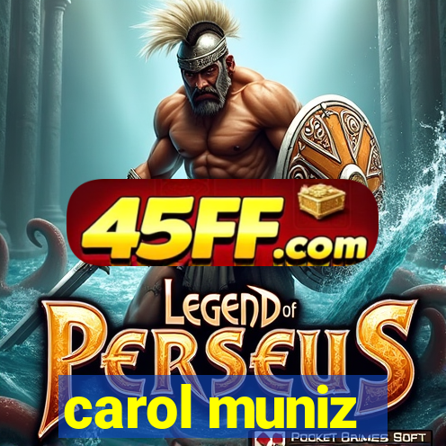 carol muniz